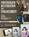 Photograph Restoration and Enhancement (Using Adobe Photoshop CC 2017 Version) by Vickie Ellen Wolper, 9781683921509