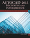 AutoCAD 2013 Beginning and Intermediate by Munir Hamad, 9781936420407