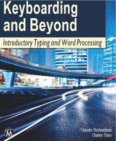 Keyboarding and Beyond (Introductory Typing and Word Processing) by Theodor Richardson, Charles Thies, 9781936420360