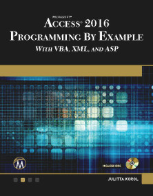 Microsoft Access 2016 Programming By Example (with VBA, XML, and ASP) by Julitta Korol, 9781942270843