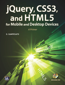 jQuery, CSS3, and HTML5 for Mobile and Desktop Devices (A Primer) by Oswald Campesato, 9781938549038