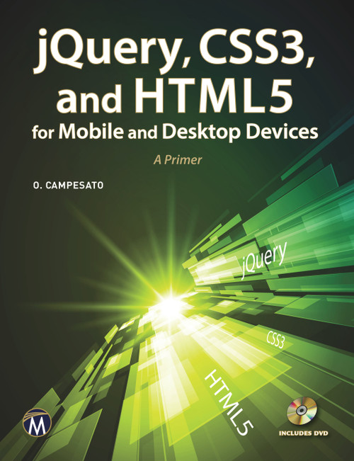 jQuery, CSS3, and HTML5 for Mobile and Desktop Devices (A Primer) by Oswald Campesato, 9781938549038