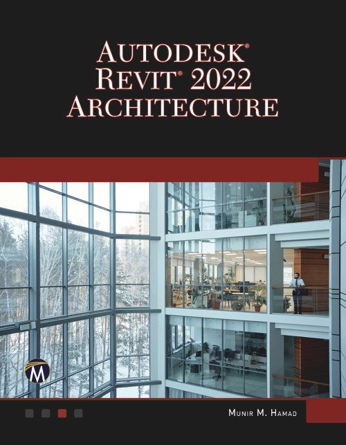 Autodesk® REVIT® 2022 Architecture by Munir Hamad, 9781683927211