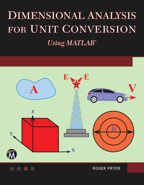 Dimensional Analysis for Unit Conversions Using MATLAB by Roger W. Pryor, 9781683922421
