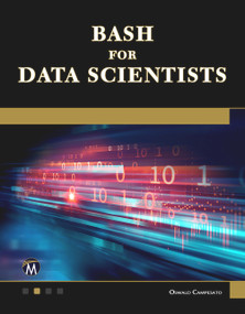 Bash for Data Scientists by Oswald Campesato, 9781683929734
