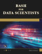 Bash for Data Scientists by Oswald Campesato, 9781683929734