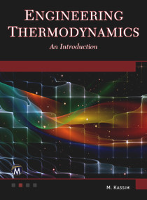 Engineering Thermodynamics (An Introduction) by M. Kassim, 9781683928591