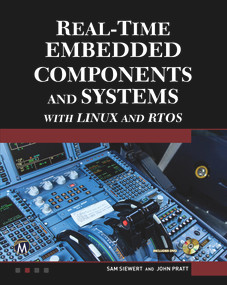 Real-Time Embedded Components and Systems with Linux and RTOS by Sam Siewert, John Pratt, 9781942270041