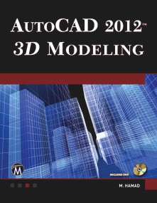 AutoCAD® 2012 3D Modeling by Munir Hamad, 9781936420216
