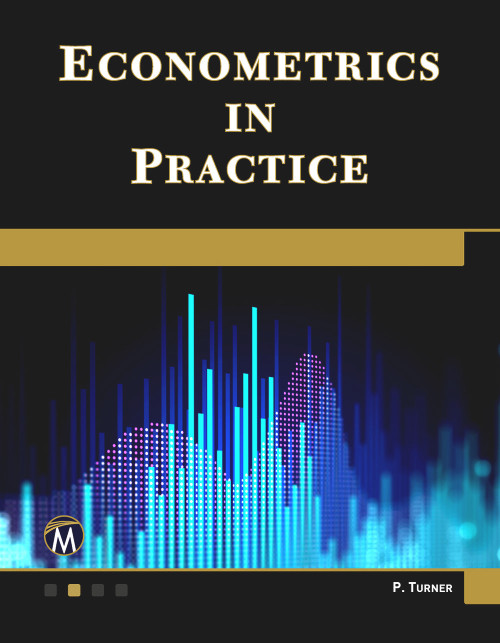 Econometrics in Practice by Paul Turner, 9781683926603