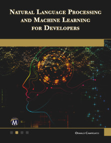 Natural Language Processing and Machine Learning for Developers by Oswald Campesato, 9781683926184