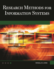 Research Methods for Information Systems by Ronald S. King, 9781936420124