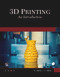 3D Printing (An Introduction) by Stephanie Torta, Jonathan Torta, 9781683922094