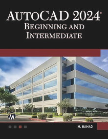AutoCAD 2024 Beginning and Intermediate by Munir Hamad, 9781683929284