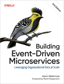 Building Event-Driven Microservices (Leveraging Organizational Data at Scale) - 9798341622197 by Adam Bellemare, 9798341622197
