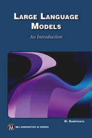 Large Language Models (An Introduction) by Oswald Campesato, 9781501523298