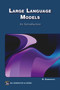 Large Language Models (An Introduction) by Oswald Campesato, 9781501523298