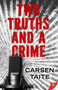 Two Truths and a Crime by Carsen Taite, 9781636798981