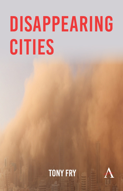 Disappearing Cities by Tony Fry, 9781839995989
