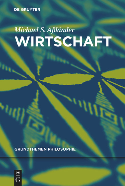 Wirtschaft (German Edition) by Michael S. Aßländer, 9783110306200