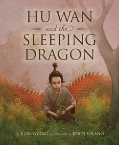 Hu Wan and the Sleeping Dragon by Judy Young, Jordi Solano, 9781585369775
