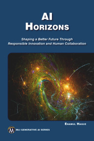 AI HORIZONS (Shaping a Better Future Through Responsible Innovation and Human Collaboration) by Haque Enamul, 9781501521690