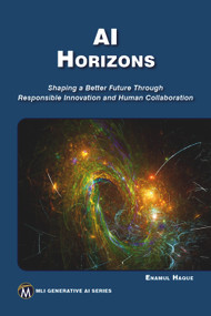 AI HORIZONS (Shaping a Better Future Through Responsible Innovation and Human Collaboration) by Haque Enamul, 9781501521690