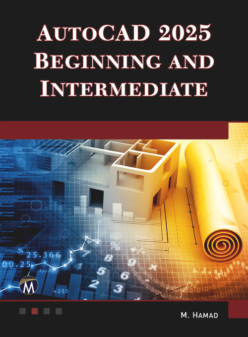 AutoCAD 2025 Beginning and Intermediate by Munir Hamad, 9781501523168