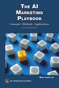 The AI Marketing Playbook (Concepts • Methods • Applications) by Mark Lamplugh, 9781501522895