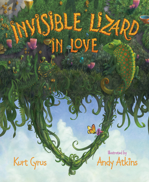 Invisible Lizard in Love by Kurt Cyrus, Andy Atkins, 9781534110151