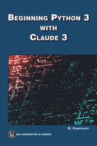 Beginning Python 3 with Claude 3 by Oswald Campesato, 9781501523939