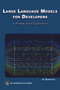 Large Language Models for Developers (A Prompt-based Exploration of LLMs) by Oswald Campesato, 9781501523564