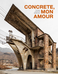 Concrete, mon amour (The Raw Imprint of Modernism) by gestalten, Stefano Perego, 9783967042016