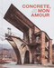 Concrete, mon amour (The Raw Imprint of Modernism) by gestalten, Stefano Perego, 9783967042016