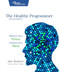 The Healthy Programmer, Second Edition (Refactor Your Fitness, Improve Your Mind) by Joe Kutner, 9798888651537