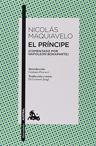 El príncipe (Comentado por Napoleón Bonaparte) / The Prince (Commented by Napoleon Bonaparte) (Spanish Edition) by Nicolás Maquiavelo, Giuliano Procacci, Eli Leonetti Jungl, 9786070735127