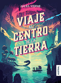 Viaje al centro de la Tierra (Novela) / Journey to the Centre of the Earth (A Novel) (Spanish Edition) by Jules Verne, Trinidad García del Cid, 9786070749094