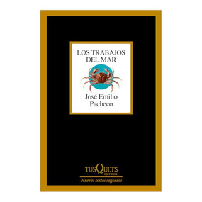 Los trabajos del mar  (Poesía) / The Jobs of the Sea (Poems) (Spanish Edition) by José Emilio Pacheco, 9786073922463