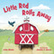 Little Red Rolls Away by Linda Whalen, Jennifer E. Morris, 9781585369874