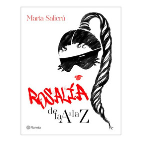 Rosalía de la A a la Z: Una biografía no oficial / Rosalía from A to Z: An Unofficial Biography (Spanish Edition) by Marta Salicrú, 9786073923118