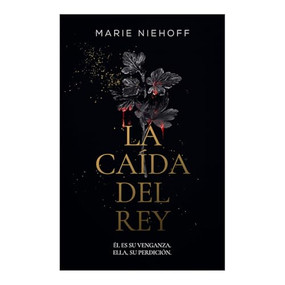La caída del rey / When The King Falls (Spanish Edition) by Marie Niehoff, Ana Compañy Martínez, 9786073923675