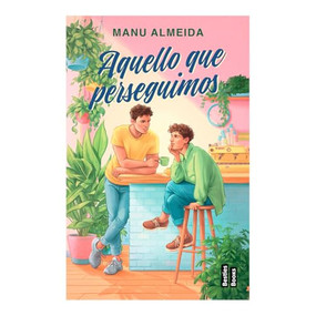 Aquello que perseguimos (Novela) / What We Chase (A Novel) (Spanish Edition) by Manu Almeida, 9786073923682