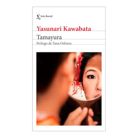 Tamayura  (Relatos / Short Stories) (Spanish Edition) by Yasunari Kawabata, Tana Oshima, 9786073923866