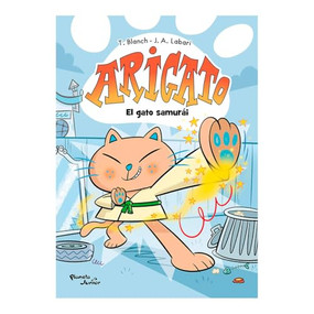 Arigato 1. El gato samurái / Arigato 1. The Samurai Cat (Spanish Edition) by Teresa Blanch, Jose A. Labari, 9786073924283