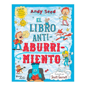 El libro antiaburrimiento: Juegos, Manualidades, Rompecabezas, Chistes, Adivinanzas y Trivias / The Anti-Boredom Book of Brilliant.. (Spanish Edition) by Andy Seed, Scott Garrett, Patricia Valero, 9786073924290