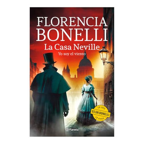 La Casa Neville 3: Yo soy el viento (Novela histórica) / The Neville House 3 (A Historical Novel) (Spanish Edition) by Florencia Bonelli, 9786073924320
