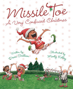 Missile Toe (A Very Confused Christmas) by Devin Scillian, Marty Kelley, 9781585363711