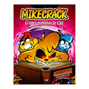 Mikecrack. El libro prohibido de Exe / Mikecrack. The Forbidden Book of Exe (Spanish Edition) by Mikecrack, Javier Jerez, Catalina Castillo, 9786073927024