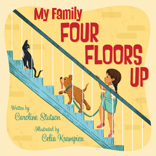 My Family Four Floors Up by Caroline Stutson, Celia Krampien, 9781585369911