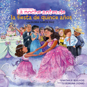 La noche antes de la fiesta de quince años (The Night Before the Quinceañera Spanish Edition) by Natasha Wing, Gloria García Díaz, Nathalie Beauvois, Georgina Lázaro, 9798217050543